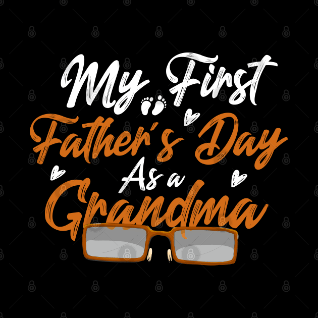 My First Father's Day As A Grandma Happy Father's Day 2021 Gift Celebration And Birthday For Dad And Grandpa by dianoo