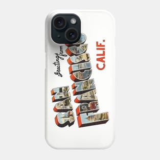 Greetings from San Francisco California Phone Case