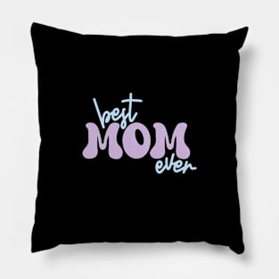 Best mom ever Pillow