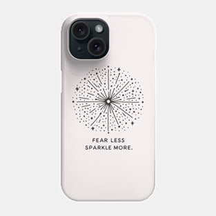 Fear less sparkle more Phone Case