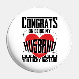 Congrats On Being My Husband Funny Pin