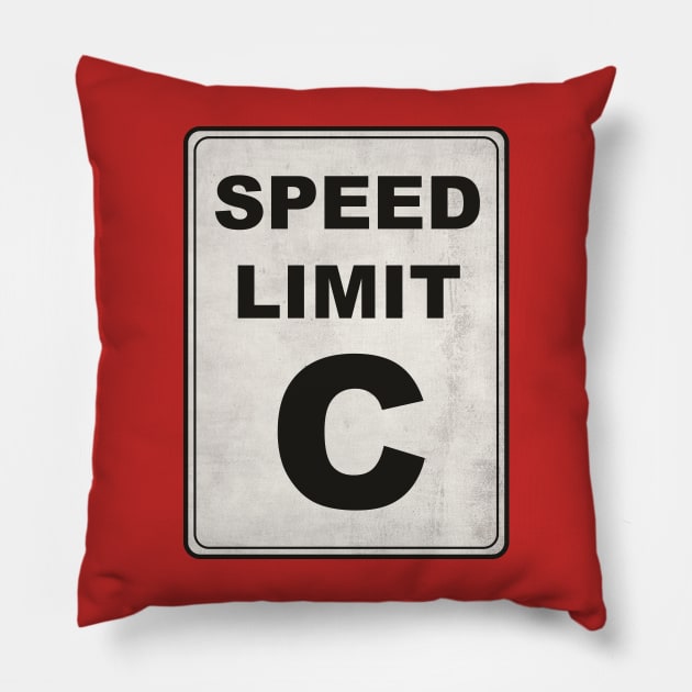 Speed Limit C Pillow by F-for-Fab