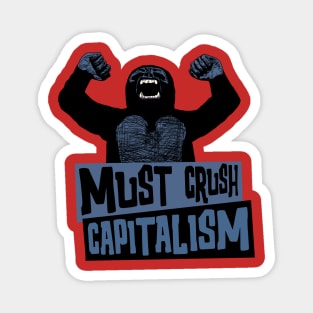 Must Crush Capitalism Magnet