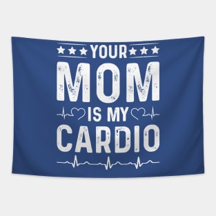 Your Mom Is My Cardio 2 Tapestry