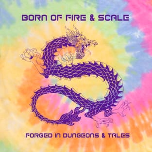 Dragon - Born of Fire & Scale T-Shirt