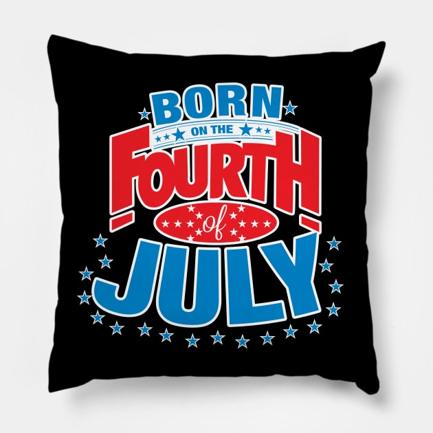 Born on the Fourth of July Pillow by creativegraphics247