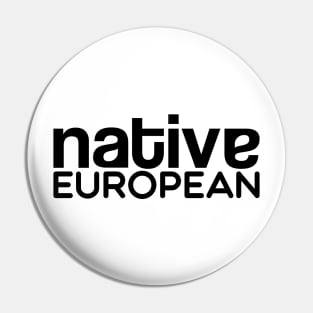 Native European Pin