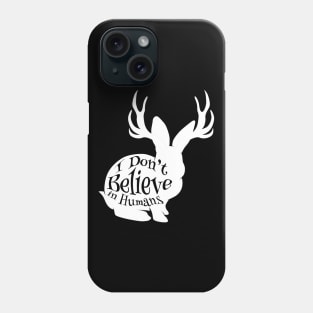 I Don't Believe in Humans - Jackalope  (Dark Colors) Phone Case