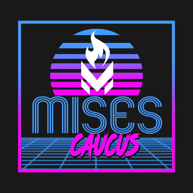 Mises Caucus Synthwave by The Libertarian Frontier 