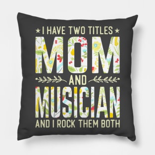 Mom and Musician Two Titles Pillow