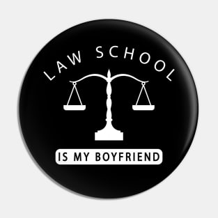 Law Student - Law school is my boyfriend Pin