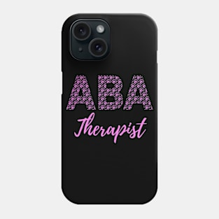 ABA Therapist - Behavior Analyst - ABA Therapy - Behavioral Therapist Phone Case