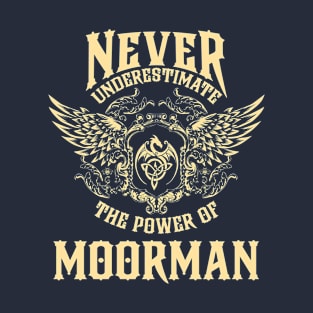 Moorman Name Shirt Moorman Power Never Underestimate T-Shirt