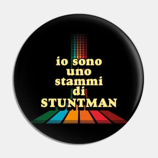 Io sono uno stammi diStuntman Pin