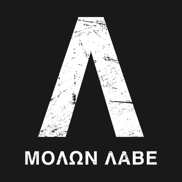 Distressed Spartan Lambda - Molon Labe by MeatMan