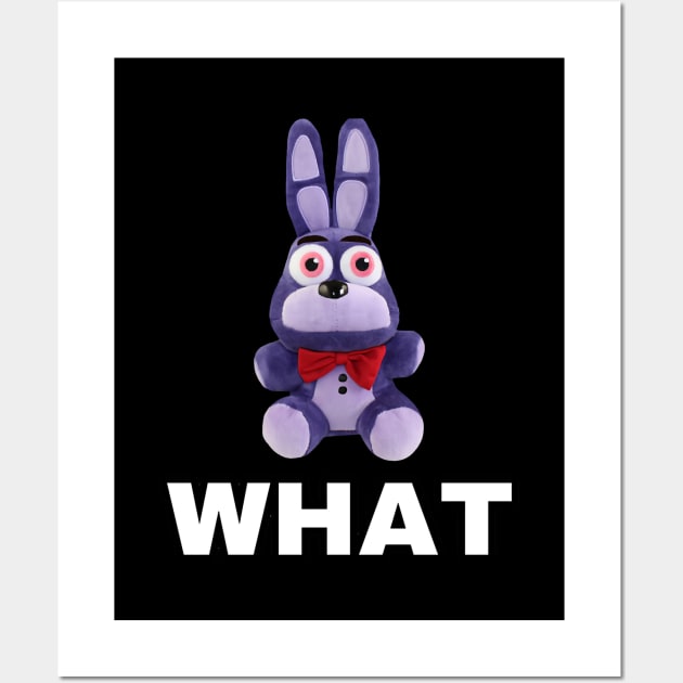 WHAT Ironic Funny FNAF Bonnie Plush Meme T-shirt Poster for Sale