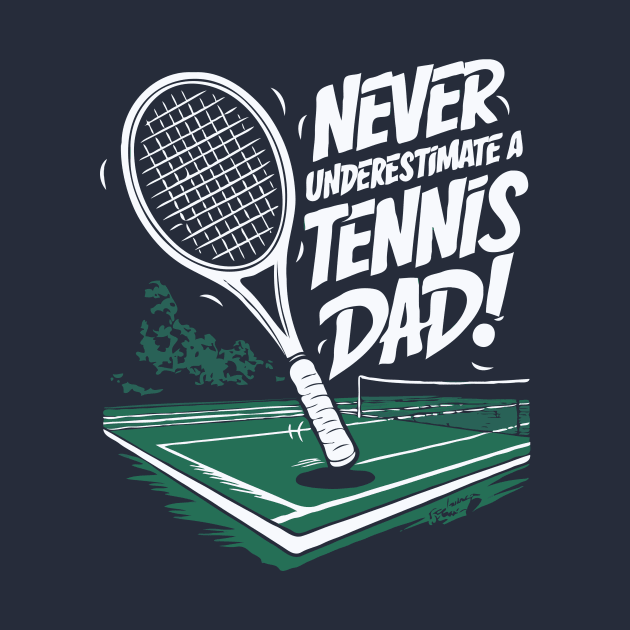 Never Underestimate A Tennis Dad. Funny by Chrislkf