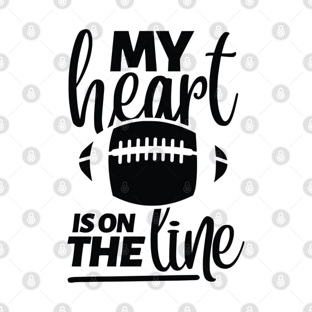 My Heart Is On The Line Football Offensive Lineman by AdelDa