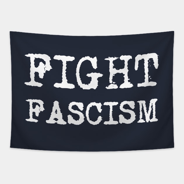 FIGHT FASCISM - Cool Tees in Retro Typewriter Font Tapestry by VegShop