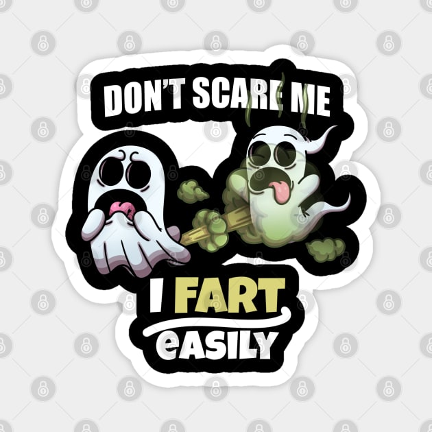 Don’t Scare Me I Fart Easily Magnet by TheMaskedTooner