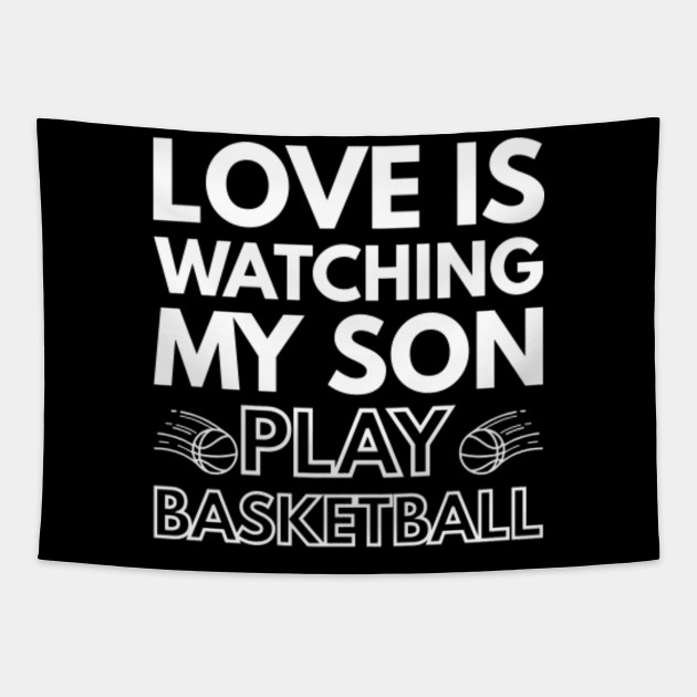 Love Is Watching My Son Play Basketball Parent Gifts Shirt