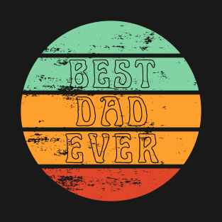 Best Dad Ever. Retro design for Fathers Day. T-Shirt