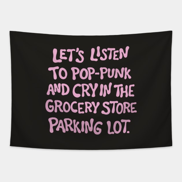 Let's Listen To Pop-Punk And Cry In The Parking Lot Tapestry by cecececececelia