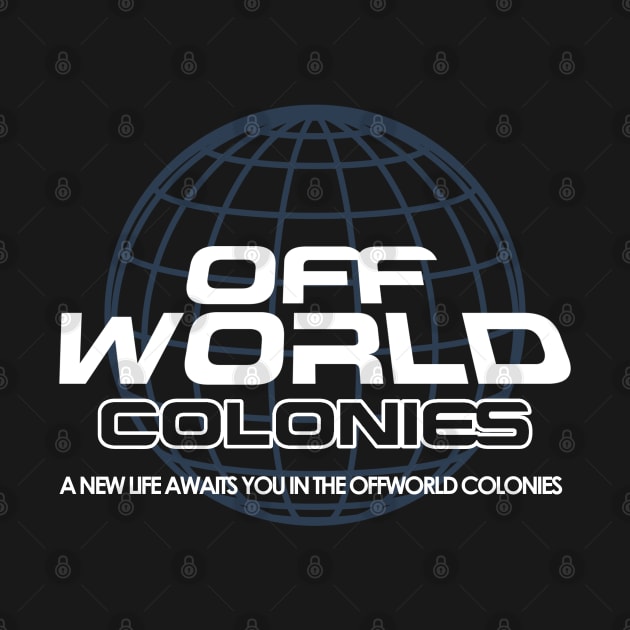 A New Life Awaits you in the Offworld Colonies by Meta Cortex