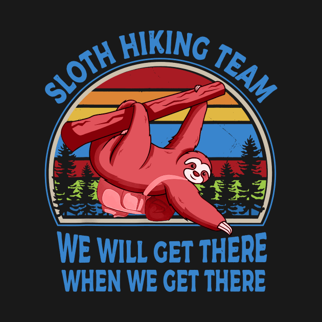 Sloth Hiking Team We Will Get There Vintage T-shirt tee by reynoldsouk4