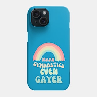 Make Gymnastics Even Gayer (Rainnbow) Phone Case