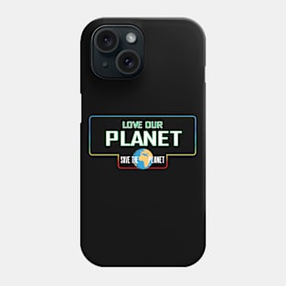 Love our planet Phone Case