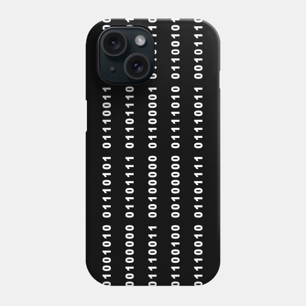 We are all just ones and zeros. Phone Case by Thistle Kent