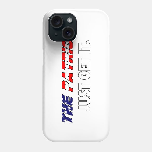 Just Get The Patriot Phone Case by Smark Out Moment