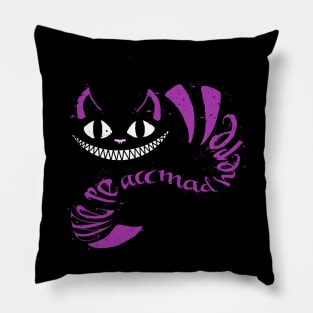 We're All Mad Here Pillow