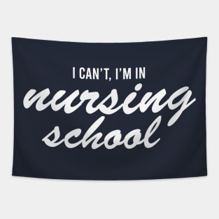 i can't im in nursing school Tapestry