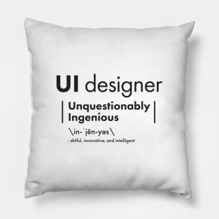 UI Designer = Unquestionably Ingenious Pillow