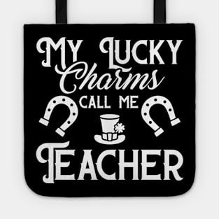 My Lucky Charms Call Me Teacher St Patricks Day Tote