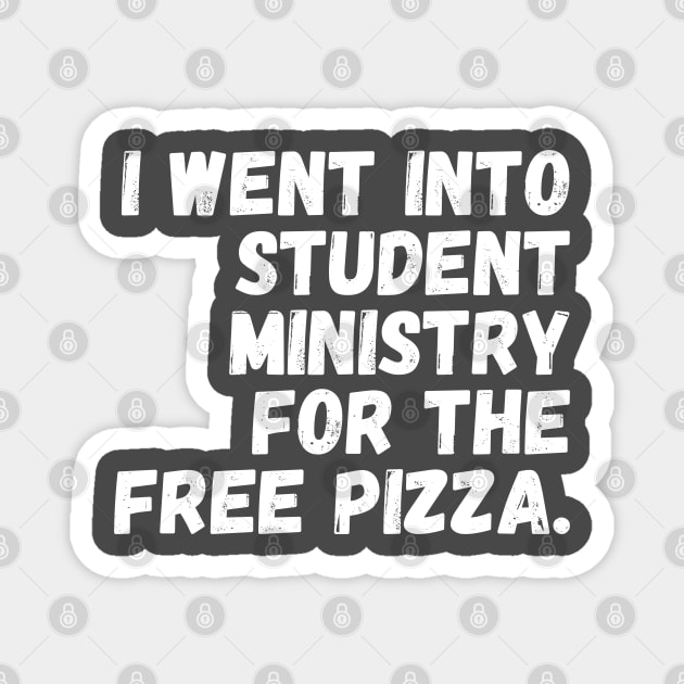 Will Work For FREE Pizza! - White Text Magnet by StudentMinistryMatters