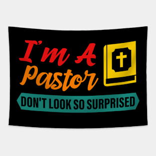 I'm A Pastor Do Not Look So Surprised Tapestry