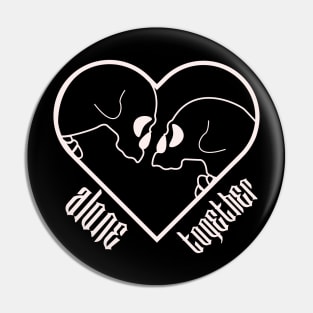 Alone Together Pin