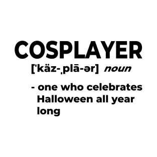 Cosplayer Definition T-Shirt