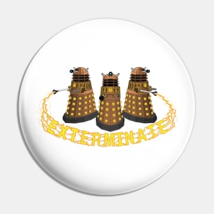 Daleks Exterminate (Blue) Pin