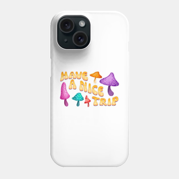 Have A Nice Trip Phone Case by Mako Design 