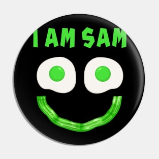 I Am Sam For Fried Green Ham and Eggs Days Pin