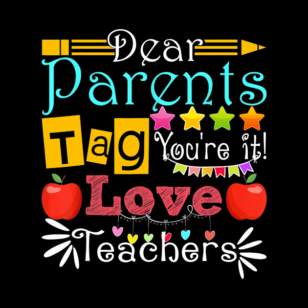 Dear Parents Tag You're It Love Teachers Funny Graduation by Fowlerbg