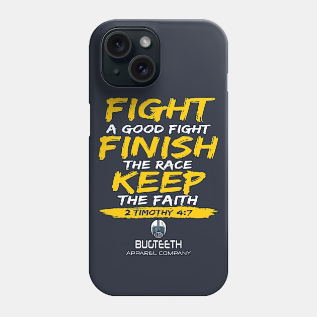 Fight a good fight 2 timothy 4:7 Phone Case by Bugteeth