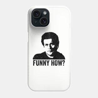 Joe Pesci - Funny How Phone Case