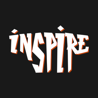 Inspire! This gives you positive energy! 2 T-Shirt