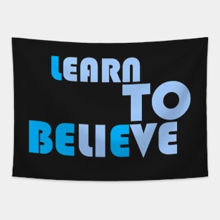 LEARN TO BELIEVE Tapestry