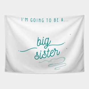I'm Going To Be a Big Sister Shirt, Big Sister Announcement, Family Boho Shirt, I'm Being Promoted To Big Sister Tapestry